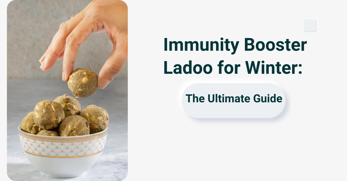 Immunity Booster Ladoo for Winter: The Ultimate Guide